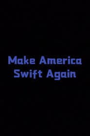 Make America Swift Again