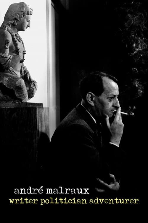 André Malraux: Writer, Politician, Adventurer poster