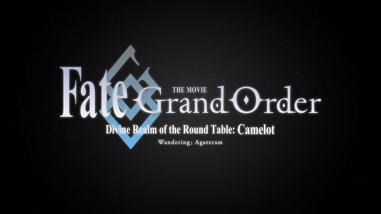 Fate/Grand Order the Movie: Divine Realm of the Round Table: Camelot 1 Wandering; Agateram trailer thumbnail