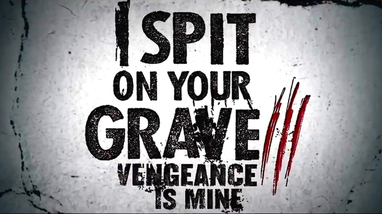 I Spit on Your Grave III: Vengeance Is Mine trailer thumbnail