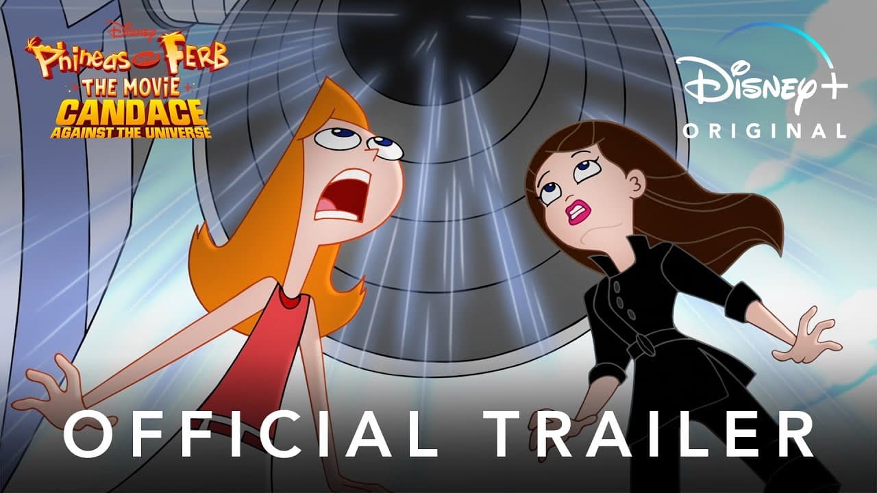 Phineas and Ferb the Movie: Candace Against the Universe trailer thumbnail