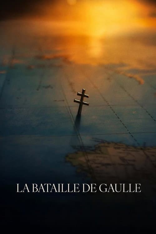 La Bataille De Gaulle: L'âge de fer